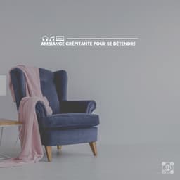 Ambiance crépitante pour se détendre - Detente Spa Musique Collection