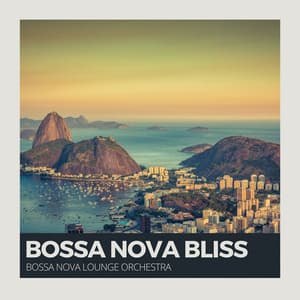 Bossa Nova Bliss: Coffee Shop Jazz - Bossa Nova Lounge Orchestra