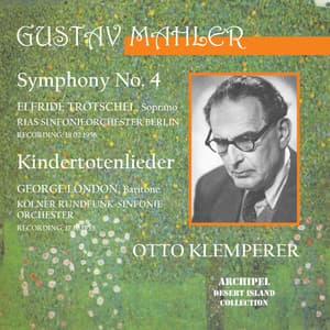 Symphony No. 4 and Kindertotenlieder - Gustav Mahler