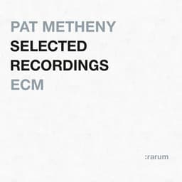 Selected Recordings - Pat Metheny