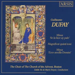 Dufay: Missa "Se la face ay pale", Magnificat quinti toni & Missa "Ecce ancilla Domini" - Guillaume Dufay
