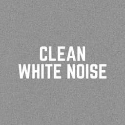 Clean White Noise - Natural White Noise Relaxation