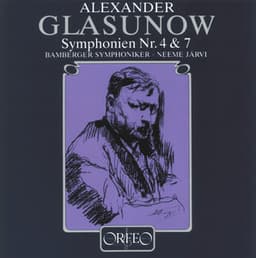 Glasunow: Symphonies Nos. 4 & 7 - Alexander Glazunov