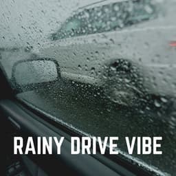 Rainy Drive Vibe - Ambient Rain
