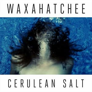 Cerulean Salt - Waxahatchee