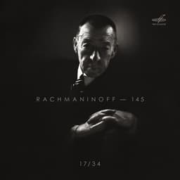 Sergei Rachmaninoff - 145, Vol. 17 - Sergei Rachmaninoff
