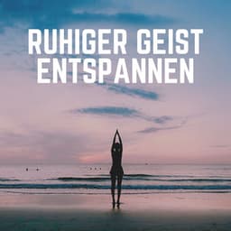 Ruhiger Geist Entspannen - Meditation Einschlafen