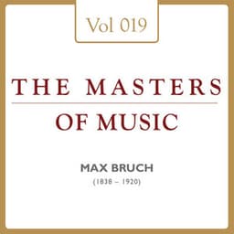 Max Bruch: Masters of Music, Vol. 19 - Max Bruch