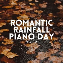 Romantic Rainfall Piano Day Vol. 2 - Nature Lab