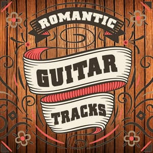 Romantic Guitar Tracks - Romantic Guitar Music