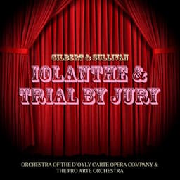 Iolanthe & Trial By Jury - William Schwenck Gilbert