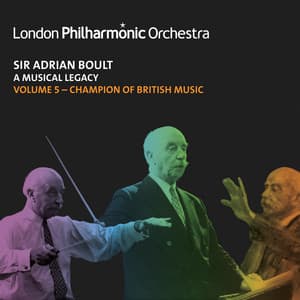 Sir Adrian Boult: A Musical Legacy, Vol. 5 - London Philharmonic Orchestra
