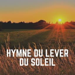 Hymne du Lever du Soleil - Musique Relaxante et Détente