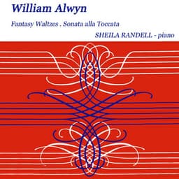 Alwyn: Fantasy Waltzes - Sonata alla Toccata - William Alwyn