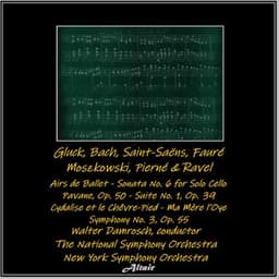Gluck, Bach, Saint-Saëns, Fauré, Moszkowski, Pierné & Ravel: Airs de Ballet - Sonata NO. 6 for Solo Cello - Pavane, OP. 50 - Suite NO. 1, OP. 39 - Cydalise et le Chêvre-Pied - Ma Mère l’Oye - Symphony NO. 3, OP. 55 - The National Symphony Orchestra