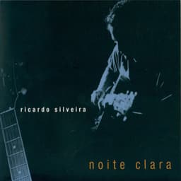 Noite Clara - Ricardo Silveira