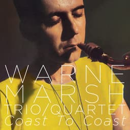 Trio / Quartet: Coast to Coast - Warne Marsh