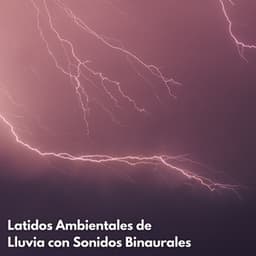 Latidos Ambientales De Lluvia Con Sonidos Binaurales - Moldeadores binaurales