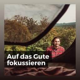Auf das Gute fokussieren - Schlafende Musik