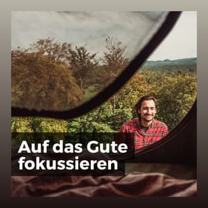 Auf das Gute fokussieren - Schlafende Musik