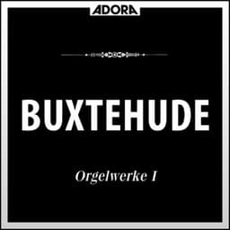 Buxtehude: Orgelwerke, Vol. 1 - Dietrich Buxtehude