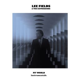 My World - Lee Fields & The Expressions