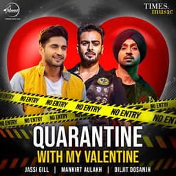 Quarantine with My Valentine - Jassie Gill