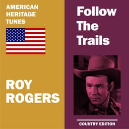 Follow the Trails - Roy Rogers