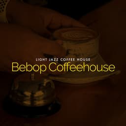 Bebop Coffeehouse - Light Jazz Coffee House