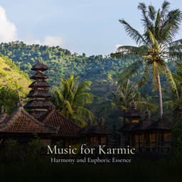 * Music for Karmic Harmony and Euphoric Essence * - Relaxing Radiance