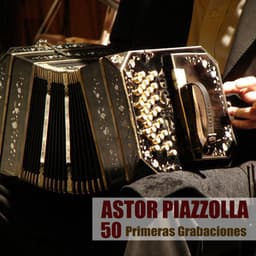 50 Primeras Grabaciones - Astor Piazzolla