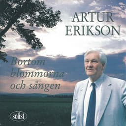 Bortom blommorna och sången - Artur Erikson