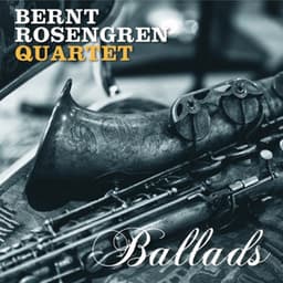 Ballads - Bernt Rosengren Quartet