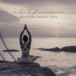 Jardin de pleine conscience: Méditation dans et hors, 15 Chansons pour le yoga du matin, Équilibrage des chakras - Nature Académie