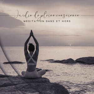 Jardin de pleine conscience: Méditation dans et hors, 15 Chansons pour le yoga du matin, Équilibrage des chakras - Nature Académie