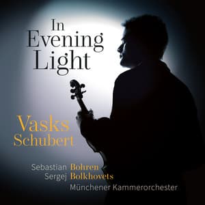 In Evening Light: Vasks • Schubert - Pēteris Vasks