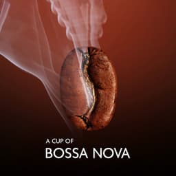 A Cup Of Bossa Nova: Acoustic Background For A Coffee Shop - Jazzy Coffee Shop