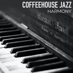 Coffeehouse Jazz Harmony - Soft Jazz & Coffee