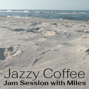 Jam Session with Miles - Jazzy Coffee