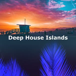 Deep House Islands - DJ Chill del Mar