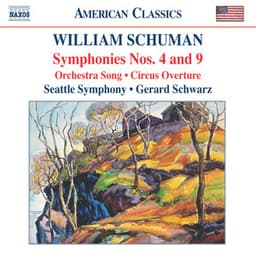 Schuman, W.: Symphonies Nos. 4 and 9 / Circus Overture / Orchestra Song - William Schuman