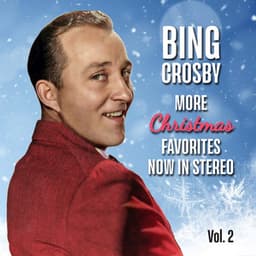 Bing Crosby More Christmas Favorites Now In Stereo, Vol. 2 - Bing Crosby