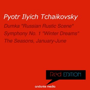 Red Edition - Tchaikovsky: Symphony No. 1 "Winter Dreams" & The Seasons, Op. 37a - Pyotr Ilyich Tchaikovsky