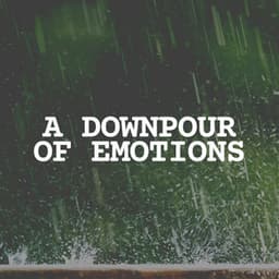 A Downpour of Emotions - Rain Sounds for Relaxation