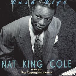 Lush Life - Nat King Cole