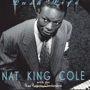 Lush Life - Nat King Cole