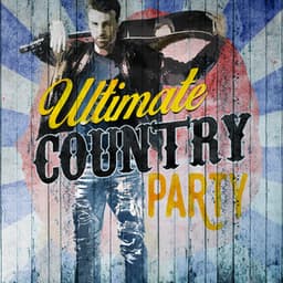 Ultimate Country Party - Country Music