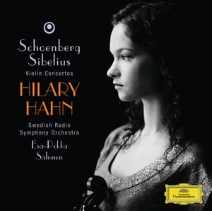 Schoenberg: Violin Concerto / Sibelius: Violin Concerto op.47 - Hilary Hahn