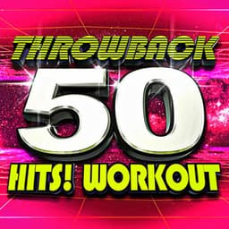 50 Hits! Throwback Workout - Workout Music