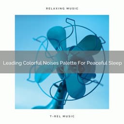 Leading Colorful Noises Palette For Peaceful Sleep - Calming Brown Restful Sounds
